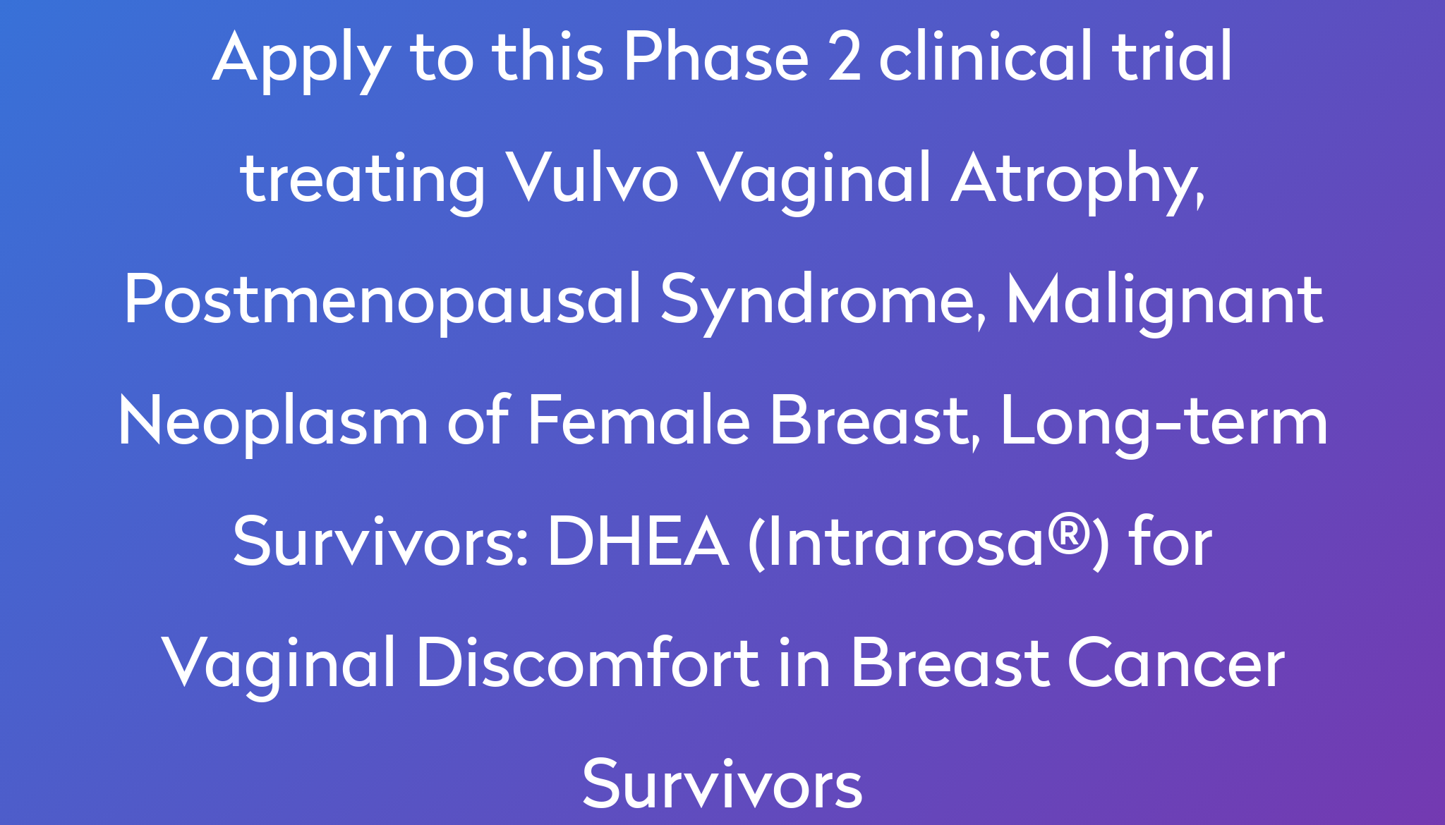 DHEA (Intrarosa®) for Vaginal in Breast Cancer Survivors